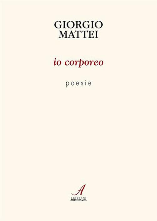 Giorgio Mattei. Io corporeo